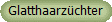Glatthaarzchter